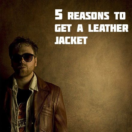 Reasons for a leather jackets